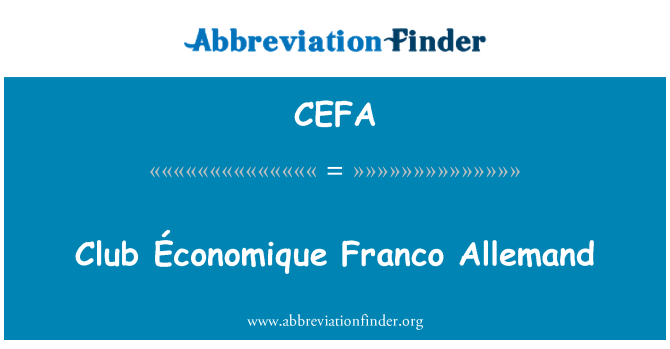 CEFA: Club Économique Franco Allemand