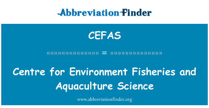 CEFAS: Centre for Environment Fisheries and Aquaculture Science