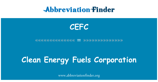 CEFC: Clean Energy Fuels Corporation