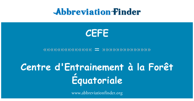 CEFE: Sant d'Entrainement Pòtapiman la Forêt Équatoriale