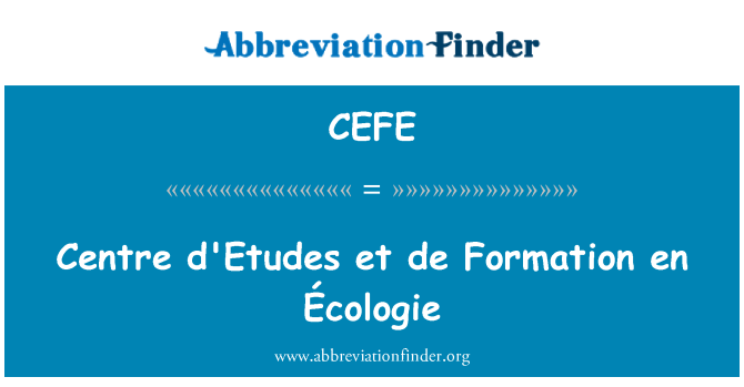 CEFE: Centre d'Etudes et en de formazione Écologie