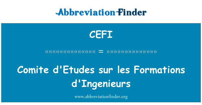 CEFI: Comite d'Etudes sur les Formations d'Ingenieurs