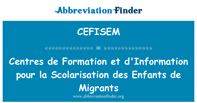 CEFISEM: Centres de Formation et d'Information pour la Scolarisation des Enfants de Migrants