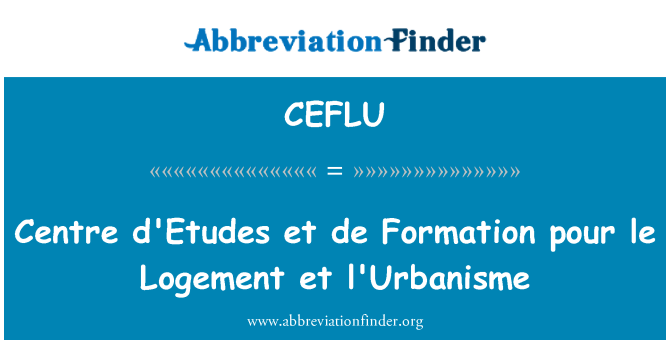 CEFLU: Centre d'Etudes et de Formation pour le Logement et l'Urbanisme