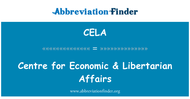 CELA: Centre for Economic & affaires libertarien