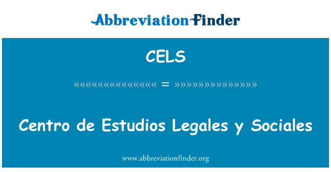 CELS: Centro de Estudios Legales y Sociales