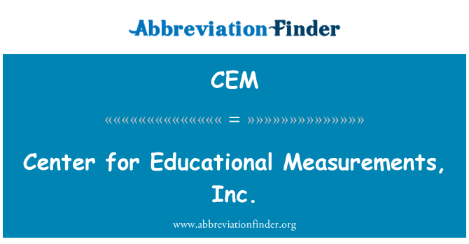 CEM: Center for Educational Measurements, Inc.