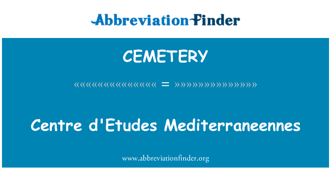 CEMETERY: Pusat d'Etudes Mediterraneennes