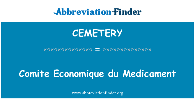 CEMETERY: Comite Economique du medikamen