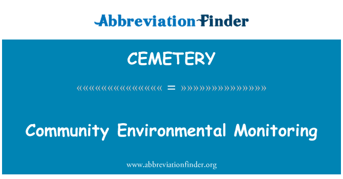 CEMETERY: Community Environmental Monitoring