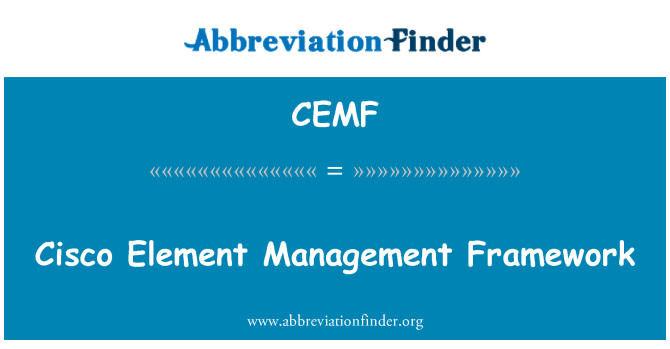 CEMF: Cisco Element Management Framework