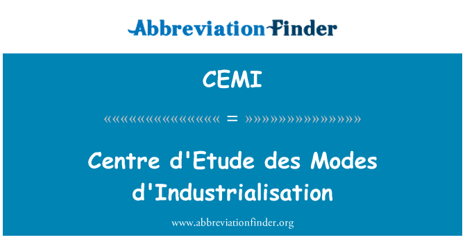 CEMI: Centre d ' Etude des Modi d'Industrialisation
