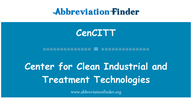 CenCITT: مرکز برائے صاف صنعتی و علاج ٹیکنالوجی