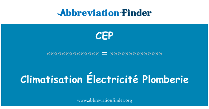 CEP: Climatisation Électricité Plomberie