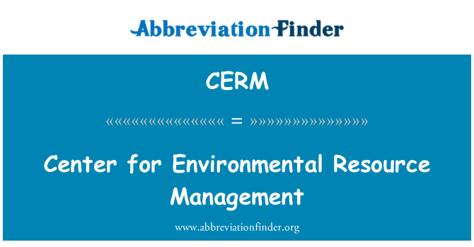 CERM: Ganolfan ar gyfer rheoli adnoddau amgylcheddol