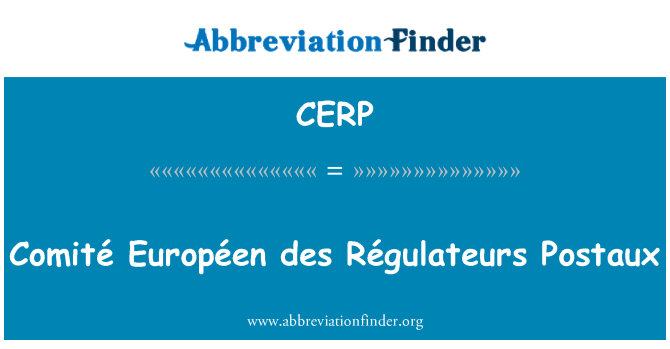 CERP: Comité Européen des Régulateurs Postaux