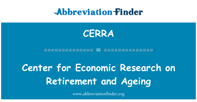 CERRA: Centre de recerca econòmica de jubilació i envelliment