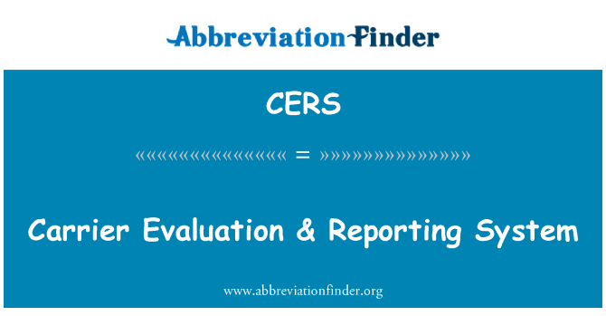 CERS: Carrier Evaluation & Reporting System