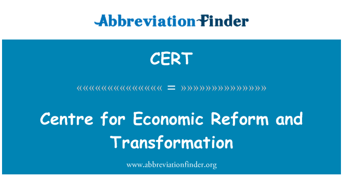 CERT: Centre for Economic Reform and Transformation