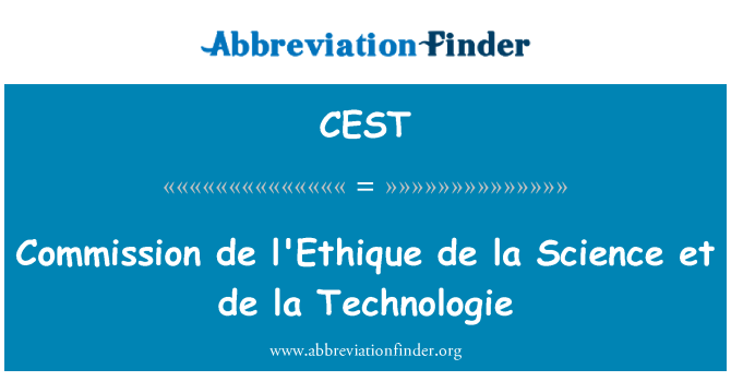 CEST: Commission de l'Ethique de la Science et de la Technologie