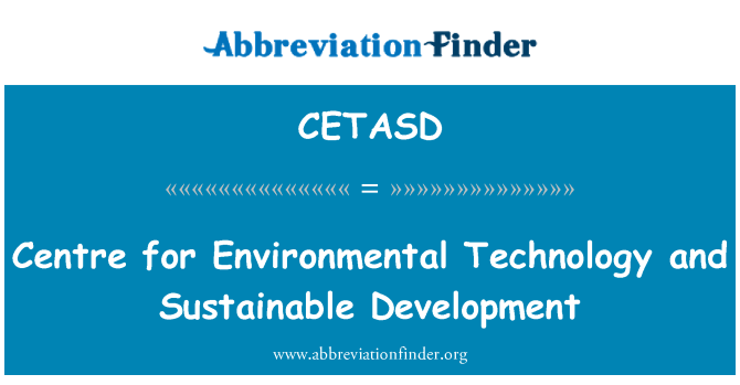 CETASD: Canolfan technoleg amgylcheddol a datblygu cynaliadwy