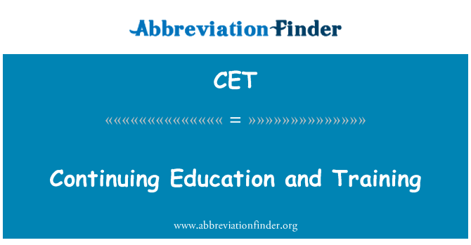 CET: Continuing Education and Training