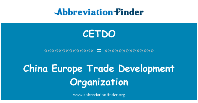 CETDO: China-Europa-Handel-Entwicklung-Organisation