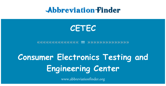 CETEC: ทดสอบอุปกรณ์อิเล็กทรอนิกส์สำหรับผู้บริโภคและศูนย์วิศวกรรม