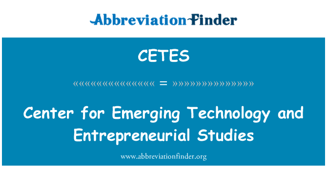 CETES: 新興技術和創業研究的中心