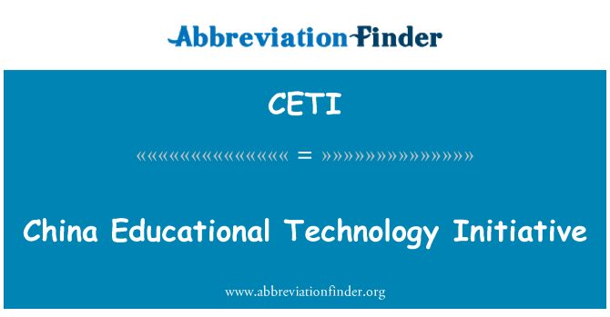 CETI: China Educational Technology Initiative