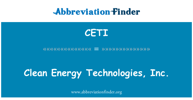 CETI: Clean Energy Technologies, Inc