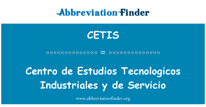 CETIS: Centro de Estudios Tecnologicos Industriales y de Servicio