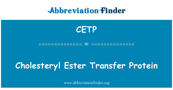 CETP: Cholesteryl Ester tat-trasferiment tal-proteina