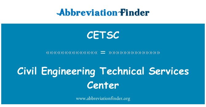 CETSC: Civil Engineering Technical Services Center