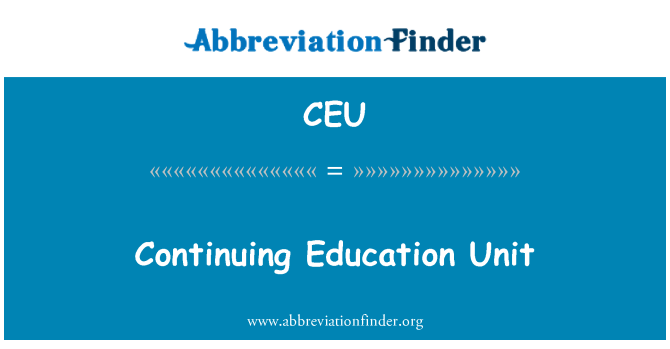 CEU: Continuing Education Unit