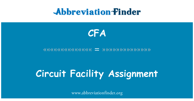 CFA: Circuit Facility Assignment