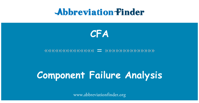 CFA: Component Failure Analysis