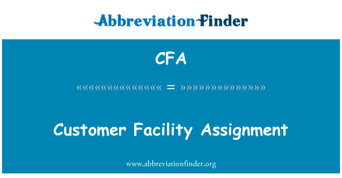 CFA: Customer Facility Assignment