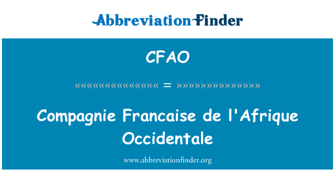 CFAO: Compagnie Francaise de l ' Afrique Occidentale