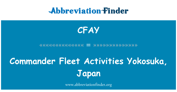CFAY: Commander Fleet Activities Yokosuka, Japan