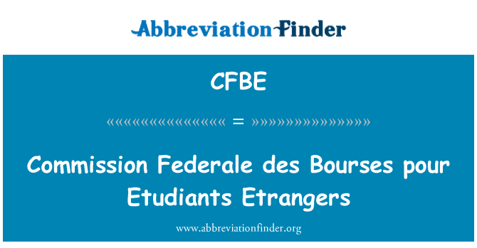 CFBE: Kommission Federale des Bourses pour Etudiants Etrangers