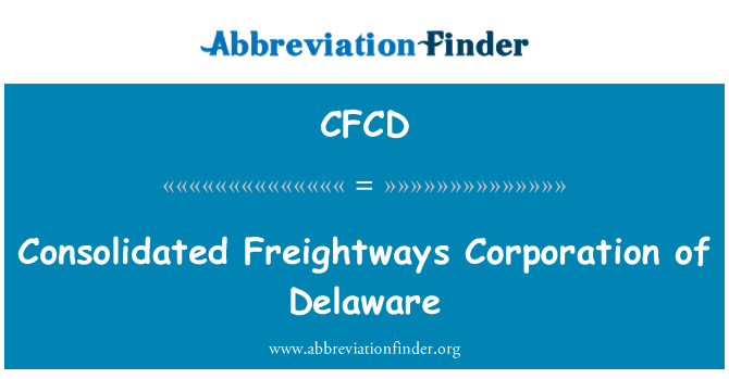 CFCD: Konsolidirani Freightways Corporation of Delaware