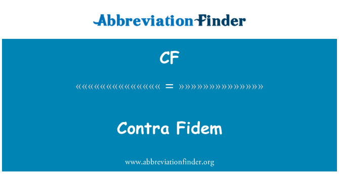 CF: Contra Fidem