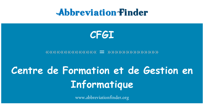 CFGI: Centrul de formare et de Gestion en Informatique