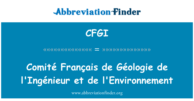 CFGI: Comite Français de Géologie de l'Ingénieur et de l'Environnement