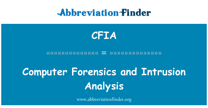 CFIA: Computer Forensics and Intrusion Analysis