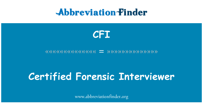 CFI: 法医学のインタビュアーを認定