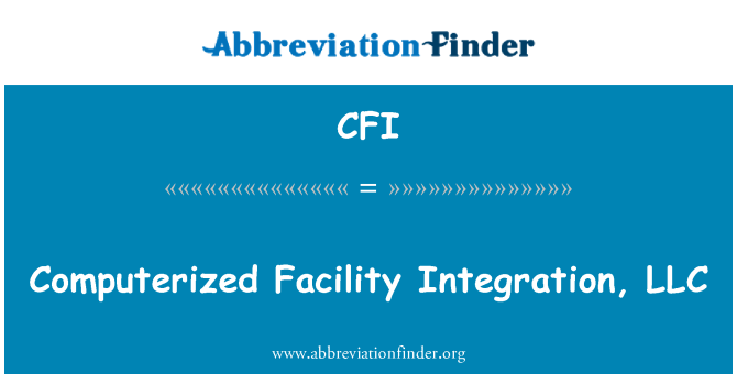 CFI: कम्प्यूटरीकृत सुविधा एकीकरण, LLC