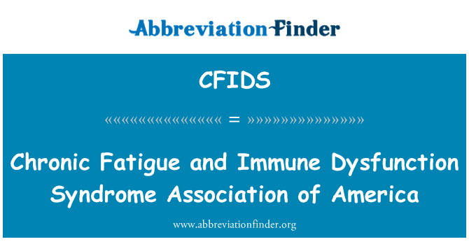 CFIDS: Chronic Fatigue and Immune Dysfunction Syndrome Association of America