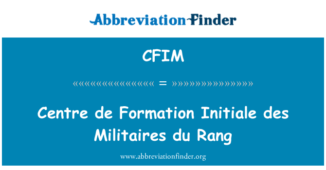 CFIM: Centre de Formation Initiale des Militaires du Rang
